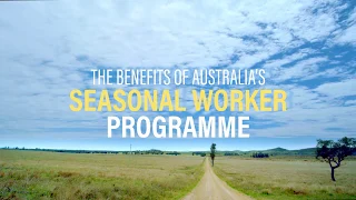 The Benefits of Australia’s Seasonal Worker Programme