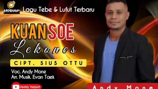 LAGU TEBE TERBARU "ANDY MONE || KUAN SOE LEKONES || CIPT. SIUS OTTU,|| ARR. MUSIK. EVAN TAEK