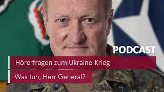 #28 Hörerfragen zum Ukraine-Krieg l Podcast Was tun, Herr General? | MDR