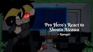 Pro Hero’s React To Aizawa / + Kurogiri / EraserMic / Manga Spoilers / MHA / GCRV /