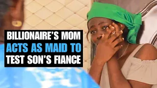 BILLIONAIRE'S MOM ACTS AS MAID TO TEST SON'S FIANCÉ Brightstone media