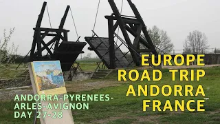 EUROPE  ROAD TRIP DAY 27-28 - ANDORRA ARLES AVIGNON FRANCE