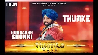 Gurbaksh Shonki | Thumke 2019 | Satti K hokhewalia | Jassi Bros.| Planet Recordz