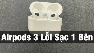 AirPods 3 Lỗi 1 Bên Không Sạc, Không Kết Nối, Không Nhận Pin