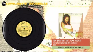 Toni Braxton (Feat. Foxy Brown)- You're Making Me High (Groove Remix) (1996)