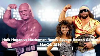 Hulk Hogan Vs Macho Man Randy Savage Boston Garden 5/24/1986