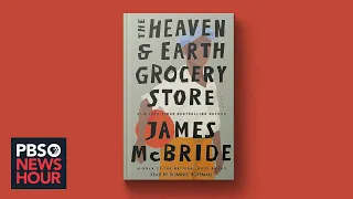 James McBride discusses the themes in his new novel, 'The Heaven and Earth Grocery Store'