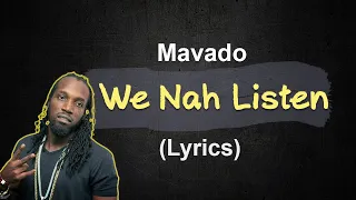 Mavado - We Nah Listen (lyrics)