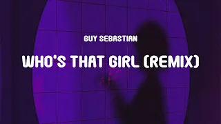 Guy Sebastian - Who's that girl (Putra Damanik Remix) (Lyrics) | TikTok Song