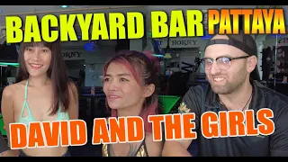 David and the girls in the Backyard Bar Pattaya share their thoughts with us.