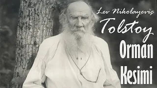 "Orman Kesimi" Lev Nikolayeviç TOLSTOY sesli öykü tek parça Akın ALTAN