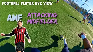 Football Player Attacking Midfielder (AMF) eye view: The Perfect Playmaker