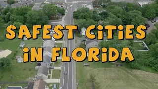 The 10 SAFEST CITIES To Live in Florida
