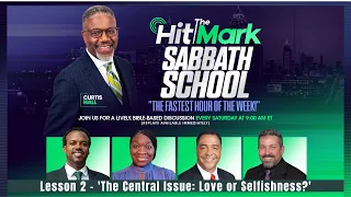 The Central Issue: Love or Selfishness? - Hit the Mark Sabbath School