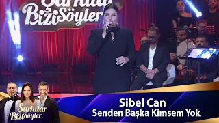 Sibel Can  - SENDEN BAŞKA KİMSEM YOK