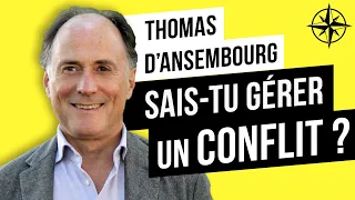 Thomas d'Ansembourg | Sais-tu gérer un Conflit ?