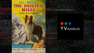 Lassie - The Painted Hills (1951) | a.k.a. Lassie's Adventures in the Goldrush