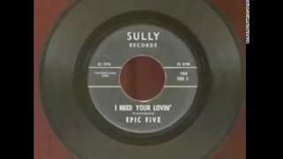 Epic Five ‎– I Need Your Lovin'  {1967}