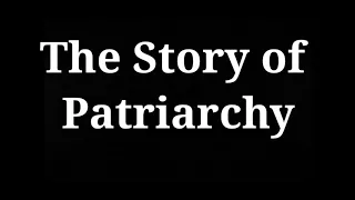 The Story of Patriarchy: The System Has to Change | The Divided World
