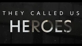 They Called Us Heroes – Official Trailer