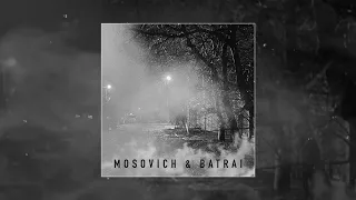 MOSOVICH & BATRAI - Там за туманами (Официальная премьера трека)