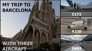 My Trip To Barcelona in 3 Aircraft - C172, A320, DA42