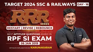 RRR series | Day 16 | Aptitude questions in RPF SI Exam Jan - 6 2019 | Target 2024 SSC & R | Karuna