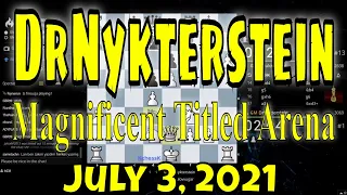 ♚ GM Magnus Carlsen DrNykterstein | MAGNIFICENT PERFORMANCE | Blitz Titled Arena | July 3, 2021