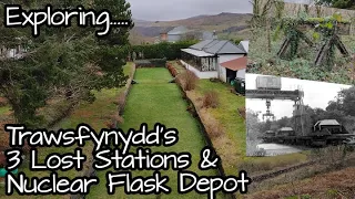 Exploring Trawsfynydd's 3 Lost Stations and Nuclear Flask Depot - abandoned closed disused Snowdonia