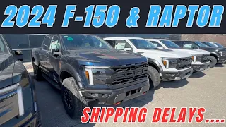 2024 Ford F-150 Raptor and regular F-150 shipping delays what is causing the issue?