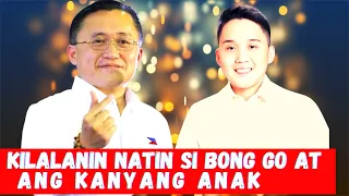 KILALANIN SI BONG GO AT ANG KANYANG ANAK