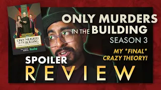 Only Murders in the Building Season 3 Spoiler Review + A NEW SEASON 4 THEORY!