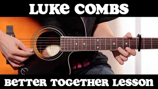 Better Together (Luke Combs) - Guitar Lesson