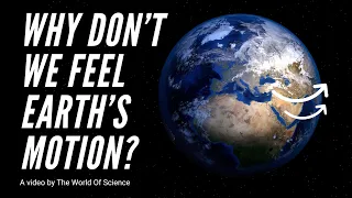 Why Don’t We Feel Earth’s Rotation? The World Of Science