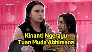 Abhimana Malu-Malu Mau Dipijitin Kinanti !! | Wadidaw | Eps 53