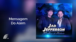 Jad & Jefferson - Mensagem Do Além (30 Anos De História)(Áudio Oficial)