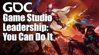 Game Studio Leadership: You Can Do It