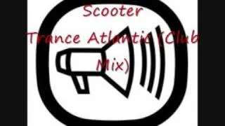 Scooter - Trance Atlantic (Club Mix)