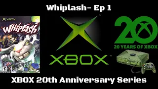 Whiplash on XBOX original - Episode 1 - XBOX 20th anniversary series