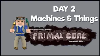 PrimalCore Mod Tutorial  – Day Two - Primal Machines