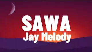 Jay Melody - Sawa (Lyrics Video)