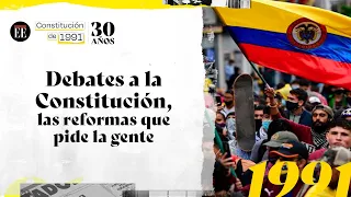 30 años de la Constitución de 1991: ¿cuáles son las reformas que pide la gente? - El Espectador