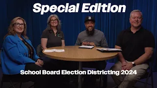 School Board Election Districting 2024 | School Board Recap Special Edition