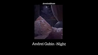 Andrei Gubin- Night/ ночь(slowed and reverb)
