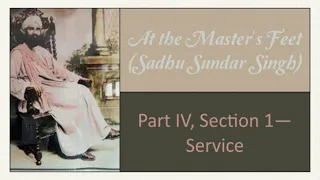 Part IV, Section 1 - At the Master's Feet (Sadhu Sundar Singh) audiobook