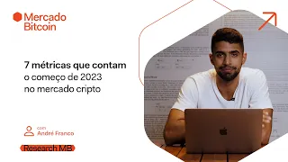 7 MÉTRICAS DO MERCADO CRIPTO PARA O COMEÇO DE 2023