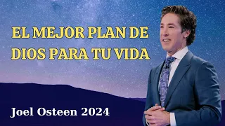 El mejor plan de Dios para tu vida || Por Joel Osteen en Español