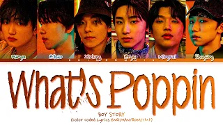 Boy Story What’s Poppin (男孩故事 What’s Poppin  歌词) (Color Coded Lyrics)