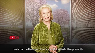 Louise Hay - In Conclusion: How To Use Affirmations To Change Your Life NO ADS IN VIDEO