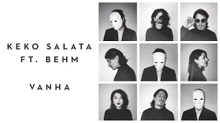 Keko Salata - Vanha (Audio) ft. BEHM